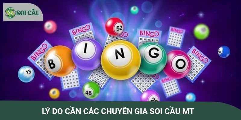 Nguyên nhân cần các chuyên gia soi cầu MT