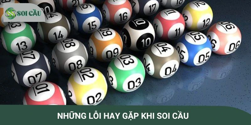 Các lỗi thường gặp khi soi cầu
