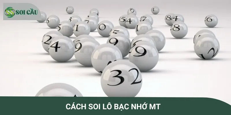 Cách chọn cầu lô bạc nhớ MT chuẩn khi đuôi số không xuất hiện
