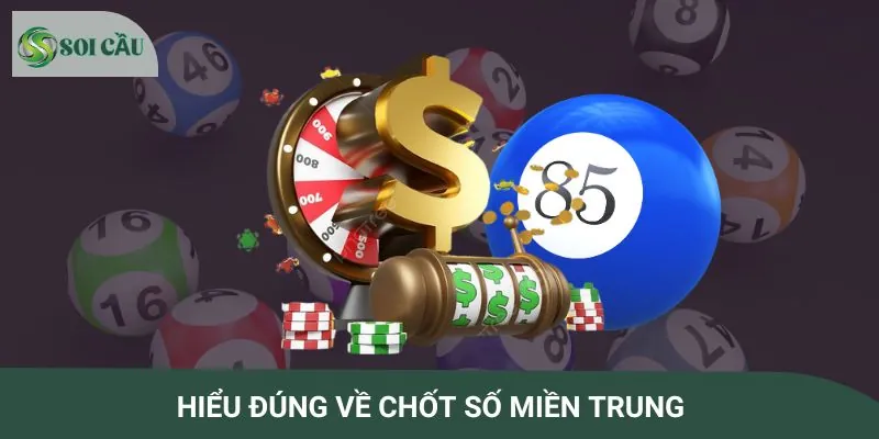 Tầm quan trọng của việc chốt số miền Trung mỗi ngày