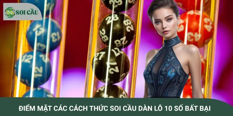Điểm mặt các cách thức soi cầu dàn lô 10 số bất bại