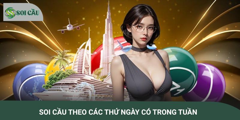 Phân tích soi cầu miền bắc dựa trên các hôm có trong tuần