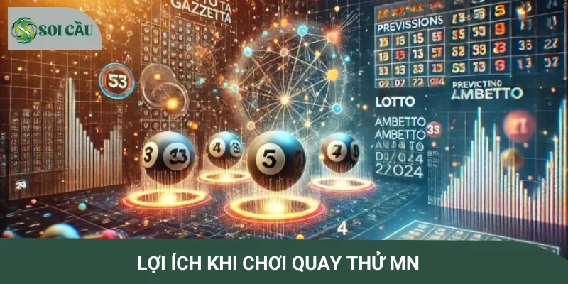 Tiện ích khi dùng tính năng quay thử MN