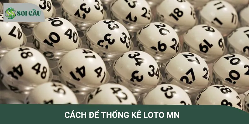 Hướng dẫn từng cách thống kê loto MN