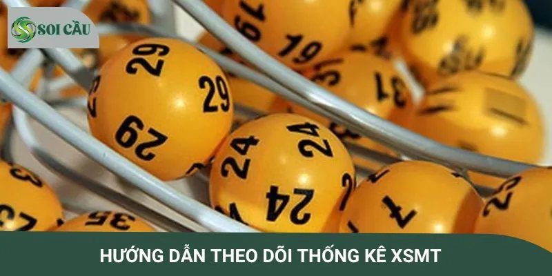 Cách tra cứu bảng thống kê XSMT đơn giản nhất