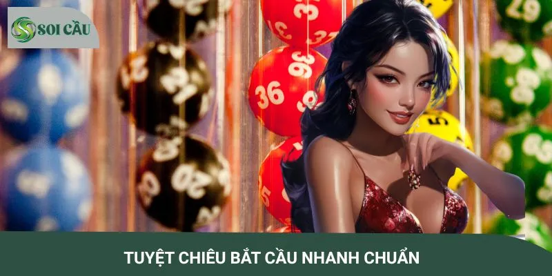 Tuyệt chiêu bắt cầu nhanh chuẩn