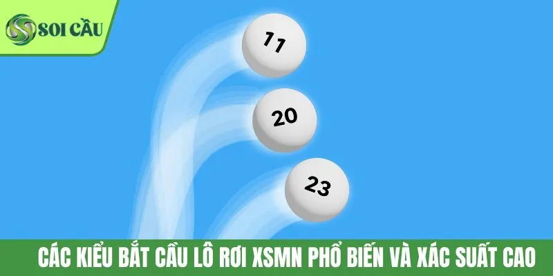 Các kiểu bắt cầu lô rơi XSMN phổ biến và xác suất cao