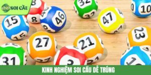 Kinh Nghiệm Soi Cầu Dễ Trúng – Bí Quyết Chốt Số Chuẩn