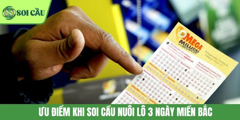 Ưu điểm khi soi cầu nuôi lô 3 ngày miền Bắc
