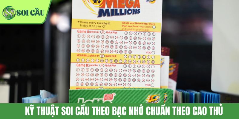 Kỹ thuật soi cầu theo bạc nhớ chuẩn theo cao thủ