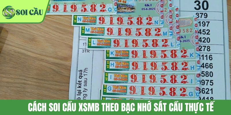 Cách soi cầu XSMB theo bạc nhớ sát cầu thực tế