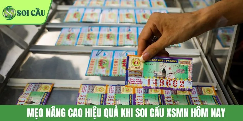 Mẹo nâng cao hiệu quả khi soi cầu XSMN hôm nay