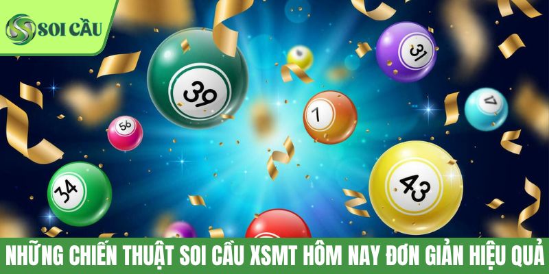 Những chiến thuật soi cầu XSMT hôm nay đơn giản hiệu quả
